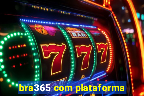 bra365 com plataforma